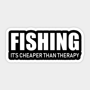 Fishing It's Cheaper Then Therapy Sticker